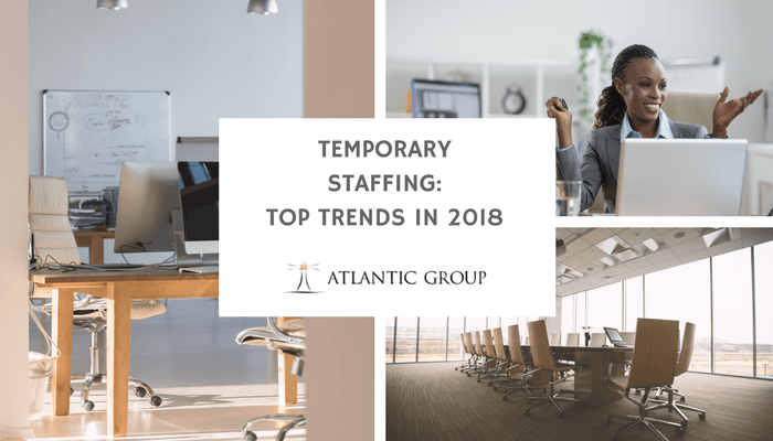 Temporary Staffing: Top Trends in 2018