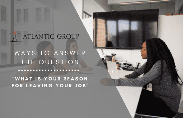What is Your Reason for Leaving Your Job